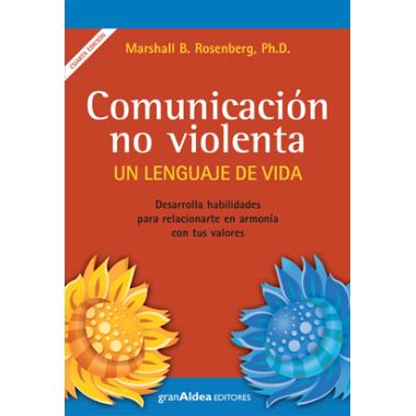 Libro. Marshall B. Rosenberg. Comunicación no violenta. Un lenguaje de vida.